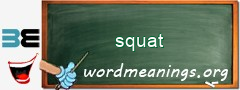 WordMeaning blackboard for squat